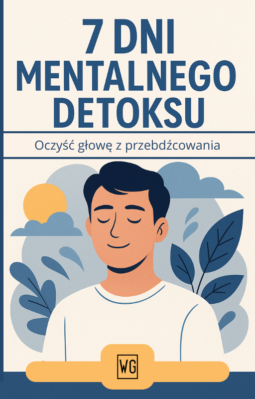 7 Dni Mentalnego Detoksu – Oczyść Głowę z Przebodźcowania